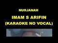 Download Lagu NURJANAH - IMAM S ARIFIN (KARAOKE NO VOCAL)