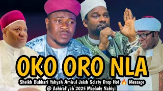 oko oro nla sheikh bukhari yahyah amirul jaish solaty drop hot message ashirafiyah 2025