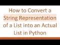 How to Convert a String Representation of a List into an Actual List in Python