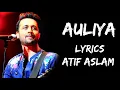Faisla Le Le Hausla De De Tere Rang Mainu Rang Auliya (Lyrics) Atif Aslam | Lyrics Tube