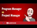 Program Manager vs Project Manager The differences explained