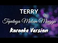 Download Lagu Terry_ Tepatnya Malam Minggu (Karaoke Version)