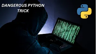 The Most Dangerous Trick in Python