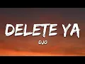 Download Lagu Djo - Delete Ya (Lyrics)