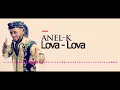 Lagu Lova Lova  Anel-k  \