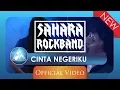 Download Lagu Sahara Rock Band - Cinta Negeriku [Official Video Clip]