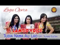 Lagu LAGU OPERA TUDIA NAMA AU LAO  - LAMTIO VOICE ( Official Music Video )