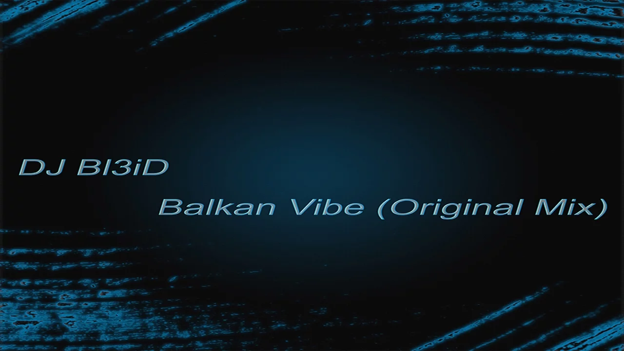 DJ Bl3iD - Balkan Vibe (Original Mix)