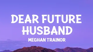 Meghan Trainor Dear Future Husband Lyrics 