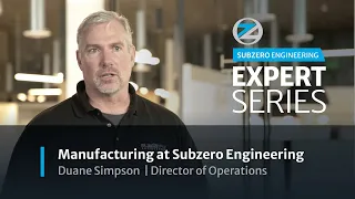 Manufacturing at Subzero Engineering Duane Simpson Director of Operations
