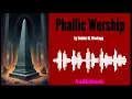 Phallic Worship 1875 book by Hodder M Westropp