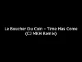 Download Lagu Le Boucher Du Coin - Time Has Come (CJ MKH Remix)