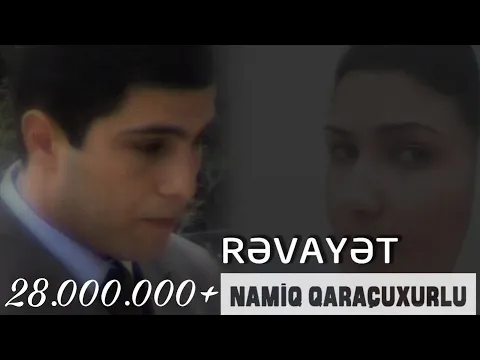 Download MP3 Namiq Qaraçuxurlu - Rəvayət (klip)