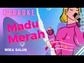 Download Lagu MADU MERAH - Wika Salim (KARAOKE)