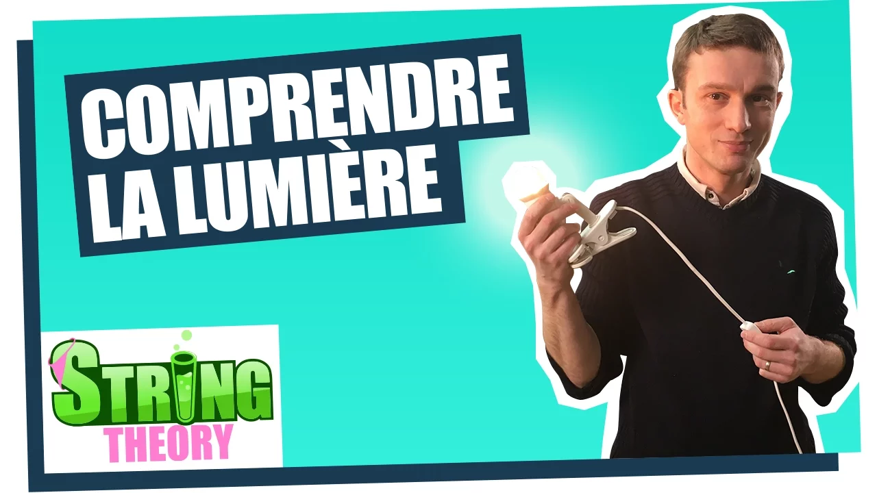 La lumière par Science étonnante - I Phyz Good #06 - String Theory