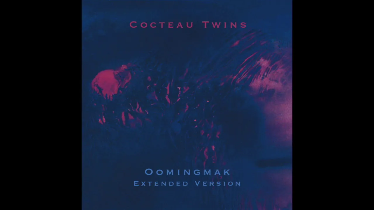 Cocteau Twins - Oomingmak (Extended Version)