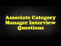Associate Category Manager Interview Questions