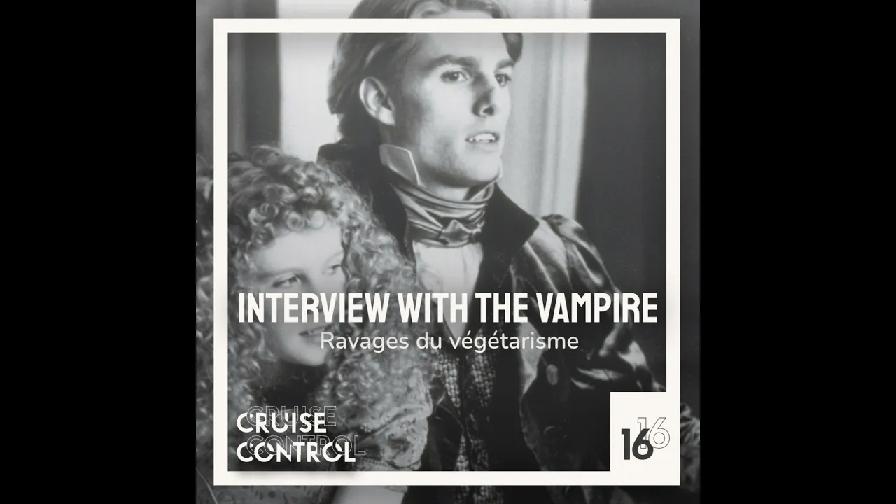 16 Interview With The Vampire - Ravages du végétarisme