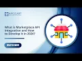 What is Marketplace API Integration and How to Develop It in 2026