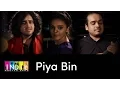 Lagu Piya Bin - A Tale of Separation (Original) - Aabhas \u0026 Shreyas Ft. Bhakti Deshpande