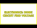 Electronics Diode Circuit find voltage 2 Solutions