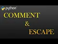 04 - Comment Escape Sequence Python Full Course For Beginners