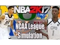 NBA 2K17 - MyLeague - NCAA LEAGUE SIMULATION!