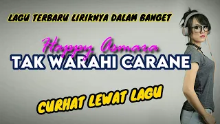 Download Happy Asmara - Tak Warahi Carane (Lirik dan Terjemahan) MP3