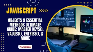 JavaScript Objects 9 Essential Methods ULTIMATE Guide Master keys values entries More