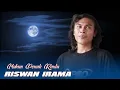 Download Lagu Suaranya Bikin Merinding RISWAN IRAMA • MALAM PENUH RINDU