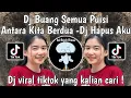 Download Lagu DJ BUANG SEMUA PUISI ANTARA KITA BERDUA | DJ HAPUS AKU REMIX VIRAL TIKTOK TERBARU