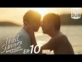 [Eng Sub] That Summer ผมเจอเจ้าชายบนชายหาด | EP.10 [4/4] | ตอนจบ