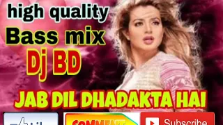 Download Jab Dil dhadakta hai high quality Bass mix Dj BD mix MP3