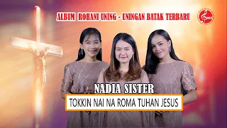 Download Tokkin Nai Naro Ma Tuhan Jesus - Nadia Sister | Lagu Penegak Rohani Pentakosta MP3