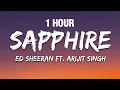 Download Lagu [1 HOUR] Ed Sheeran - Sapphire (Lyrics) ft. Arijit Singh