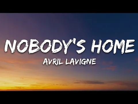 Download MP3 Avril Lavigne - Nobody's Home (Lyrics)