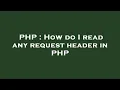 PHP How do I read any request header in PHP