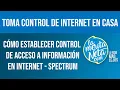 Como configurar el control de acceso a Internet en casa en Spectrum
