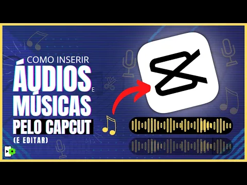 Download MP3 Como EDITAR ÁUDIO E MÚSICA no CAPCUT 2024 (PASSO A PASSO COMPLETO)
