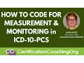 ICD-10-PCS Coding for Measurement and Monitoring with Examples
