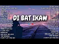 Lagu 🔥BEST OF DI BAT IKAW, KUNG MALAYA LANG AKO, HILING, DAHIL IKAW X MORE TIKTOK OPM REMIXDJ RHODEL BASS