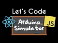 Let s Code Arduino Simulator from Scratch with JavaScript