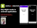 How to Integrate Day Night mode in our android application