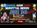 Lagu 🔴MUROTTAL NGAJI MERDU AYAT SUCI AL QURAN JUZ 30 AMMA QORI ALAA AQEL NONSTOP 12 JAM 21DES DIKIR RAJAB