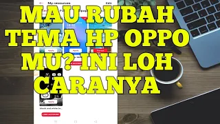 cara mengganti tema hp oppo