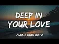 Lagu Alok \u0026 Bebe Rexha – Deep In Your Love (Lyrics)