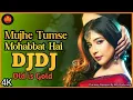 Download Lagu Mujhe | Tumse | Mohabbat | Hai | Dj | Remix | Hindi | Old | Remix | Dj  Nissan Official