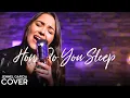 How Do You Sleep - Sam Smith (Jennel Garcia piano cover) - Sam Smith, How Do You Sleep Cover