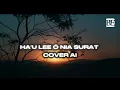 Ha'u Lee Ó Nia Surat,Versaun Rock,Cover Ai.(Lirik)
