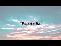 Lola Amour - Pwede Ba (Lyric Video)